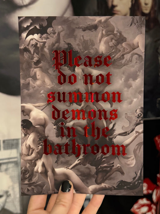 DONT SUMMON DEMONS IN THE BATHROOM - A5 Satin Holographic print