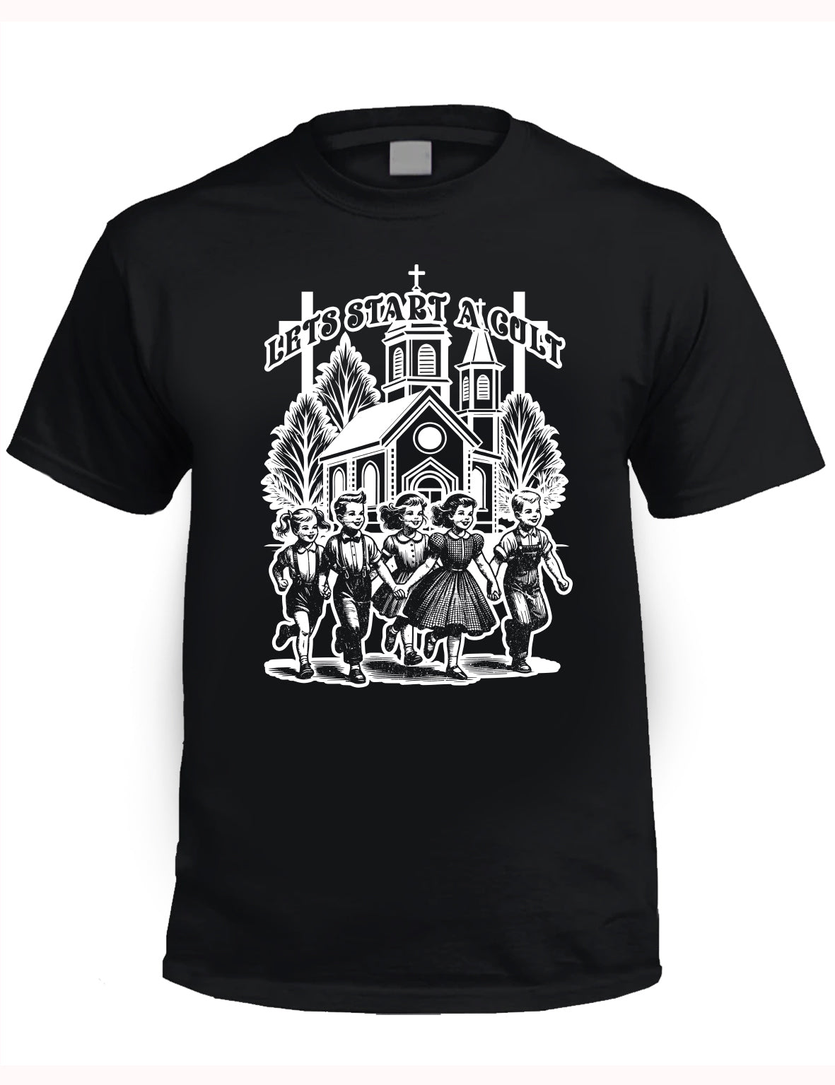 LETS START A CULT - Church Fundraiser T-Shirt (PRE ORDER!)