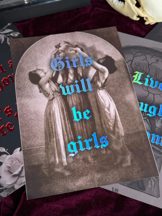 GIRLS WILL BE GIRLS - A5 Satin Holographic print