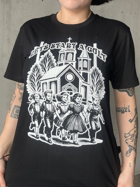 LETS START A CULT -  Church Fundraiser T-Shirt (PRE ORDER!)