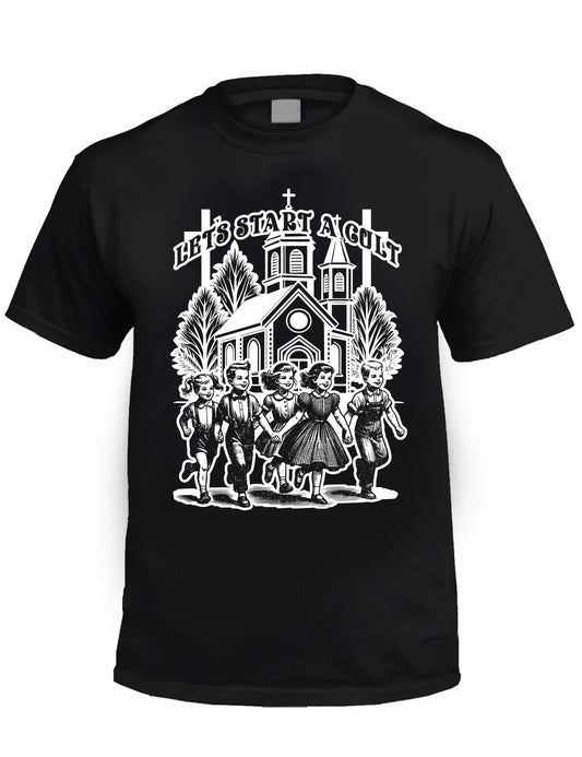 LETS START A CULT -  Church Fundraiser T-Shirt